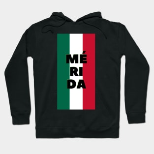 Mérida in Mexican Flag Colors Vertical Hoodie